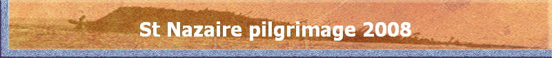St Nazaire pilgrimage 2008