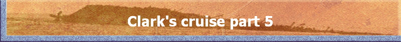 Clark's cruise part 5