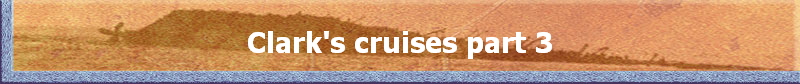 Clark's cruises part 3