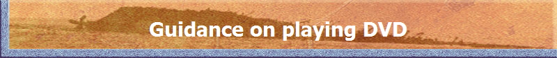Guidance on playing DVD