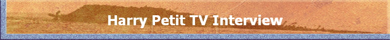 Harry Petit TV Interview